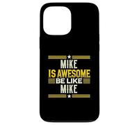 T-Shirt « Mike is Awesome Be Like Mike » Coque pour iPhone 13 Pro Max