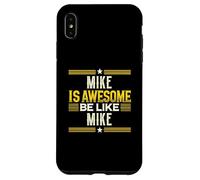 T-Shirt « Mike is Awesome Be Like Mike » Coque pour iPhone XS Max