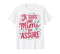 T Shirt Mimi Femme Thème Fete de Meres écrit Mimi Qui Assure T-Shirt