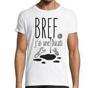 T-Shirt Moto Bref J'Ai Une Ducati Humour idée Cadeau Motard (Blanc, XL)