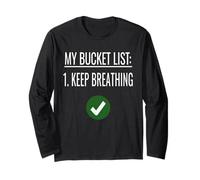 T-Shirt My Bucket List Keep Breathing Funny Bucket List Life Gag Manche Longue
