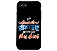 T-Shirt « My Favorite Sister Gave Me This Shirt Brother Sister » Coque pour iPhone SE (2020) / 7/8