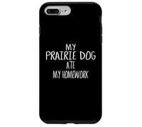 T-Shirt « My Prairie Dog Ate My Homework » Coque pour iPhone 7 Plus/8 Plus