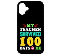 T-Shirt « My Teacher Survived 100 Days of Me 100 School Days » Coque pour iPhone 16 Plus
