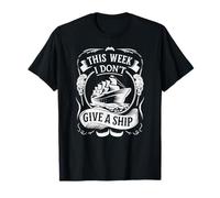 T-shirt nautique amusant « This Week I Don't Give A Ship », « Sailing » T-Shirt