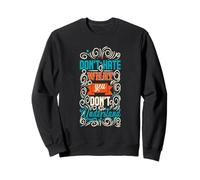 T-Shirt Ne détestez Pas ce Que Vous ne comprenez Pas Sweatshirt