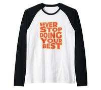 T-Shirt « Never Stop Doing Your Best » Manche Raglan
