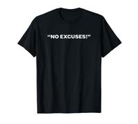 T-shirt No Excuses Don't want your excuses T-Shirt
