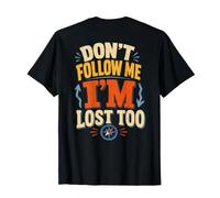 T-Shirt « on Back » avec Inscription « Don't Follow Me Im Lost Too » T-Shirt