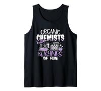 T-Shirt « Organic Chemists Have Alkynes of Fun Chemistry » Débardeur