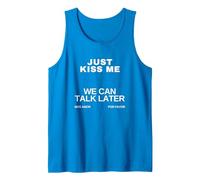 T-Shirt Original et élégant Just Kiss Me We Can Talk Later Débardeur