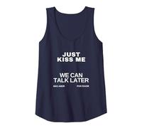 T-Shirt Original et élégant Just Kiss Me We Can Talk Later Débardeur, Femme, Bleu Marine, L