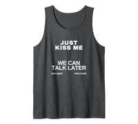 T-Shirt Original et élégant Just Kiss Me We Can Talk Later Débardeur, Homme, Chiné Foncé, L