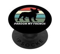 T-Shirt « Pardon My French, Funny Frenchie, Funny French Bulldog » PopSockets PopGrip Adhésif