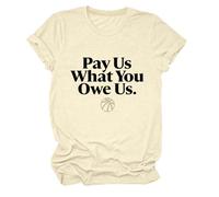 T-shirt Pay Us What You Owe Us Pay Us What You Owe Us, Jaune crème-1, XL