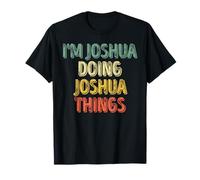 T-shirt personnalisé I'm Joshua Doing Joshua Things T-Shirt