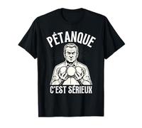 T-Shirt Pétanque C'est Sérieux Humour Joueur de Boules T-Shirt