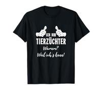 T-Shirt pour élevage d'animaux avec Inscription en Allemand Ich Bin Tierüchter Weil Ichs Kann T-Shirt