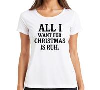 T-shirt pour femme avec inscription « All I Want for Christmas is RUH. Noël », Blanc., 3XL