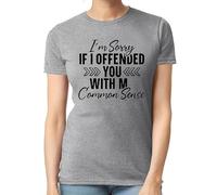 T-shirt pour femme avec inscription « I'm Sorry If I Offended You Common Sense of Girls », T-shirt gris imprimé noir, L