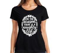 T-shirt pour femme avec inscription « I'm The Reason There is a Naughty List », Noir , M