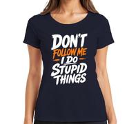 T-shirt pour femme Don't Follow Me I Do Stupid Things Statement, bleu