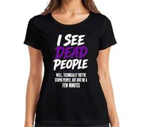 T-shirt pour femme « I See Dead People Well Technically Statement », Noir