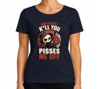 T-shirt pour femme What Doesn't Kill You Pisses Me Off Sensenmann | Grim Reaper, Humour, Sarcasme, Squelette, Tête de Mort, Sense, Humour Noir, Drôle, Ironie, Gothique, Rétro, Mort