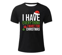 T-shirt pour homme avec inscription amusante de Noël - T-shirt en coton avec inscription « I Have Everything I Want for Christmas » | T-shirt pour couple, Style_y01 Noir, M