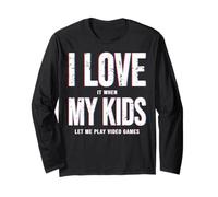 T-Shirt pour Joueur de Jeux vidéo « I Love It When My Kids Let Me Play » Manche Longue