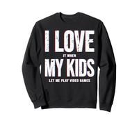 T-Shirt pour Joueur de Jeux vidéo « I Love It When My Kids Let Me Play » Sweatshirt