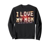 T-Shirt pour Joueur de Jeux vidéo « I Love It When My Mom Lets Me Play » Sweatshirt