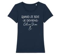 T Shirt ""Quand je bois je deviens Céline Dion » - Pour Femme - Coton 100% bio - Confectionné en France L