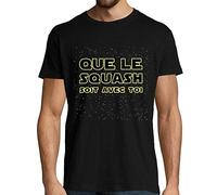 T-Shirt Que Le Squash Soit avec toi | Tshirt Humour Fun drôle Collection Sport Sciences Fiction référence à la Guerre des étoiles L