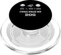 T-Shirt « Rain Wind Or Snow I Will Walk My Dog » pour Homme, Femme, Animal Domestique PopSockets PopGrip pour MagSafe