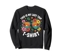 T-Shirt rétro avec Lunettes de Soleil Tropicales « This is My Last Trip » Sweatshirt