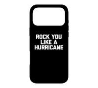 T-Shirt « Rock You Like A Hurricane » avec Inscription Sarcastique Coque pour iPhone 17 Pro Max