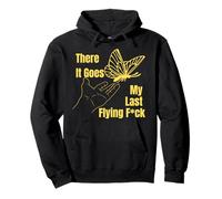 T-Shirt Sarcastique Amusant « There it Goes My Last Flying Fuck » Sweat à Capuche