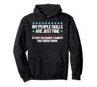 T-Shirt Sarcastique My People Skills Fine Tolerance to Idiots Sweat à Capuche