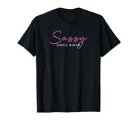 T-Shirt Sassy Since Birth Funny Bold Attitude T-Shirt