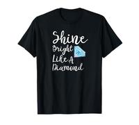 T-shirt Shine Bright Like A Diamond T-Shirt
