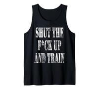 T-Shirt « Shut The Fuck Up and Train » Débardeur