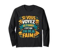 T-Shirt Si Vous voyez ce J'Ai déjà Faim Manche Longue