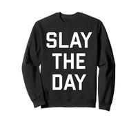 T-shirt Slay The Day Sweatshirt