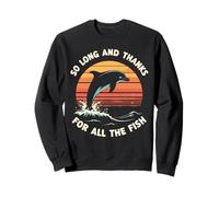 T-Shirt So Long and Thanks for All The Fish Sweatshirt