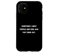 T-shirt « Sometimes I meet people and feel bad » avec dicton sarcastique Coque pour iPhone 11