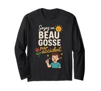 T-Shirt Soyez Un Beau Gosse par Accident Humour Manche Longue