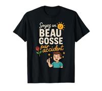 T-Shirt Soyez Un Beau Gosse par Accident Humour T-Shirt