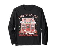 T-Shirt Take Me to The Holiday BookClub pour Les Amoureux des Livres Manche Longue