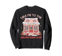 T-Shirt Take Me to The Holiday BookClub pour Les Amoureux des Livres Sweatshirt